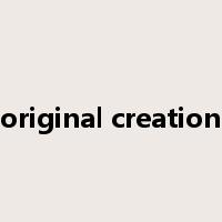 original creation是什么意思