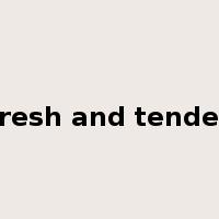 fresh and tender是什么意思