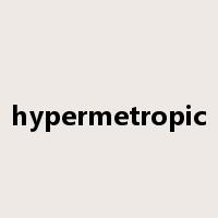 hypermetropic是什么意思