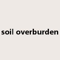 soil overburden是什么意思