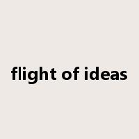 flight of ideas是什么意思