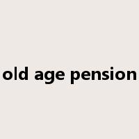 old age pension是什么意思