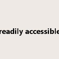readily accessible是什么意思
