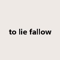 to lie fallow是什么意思