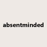 absentminded是什么意思
