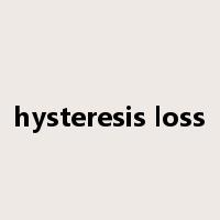 hysteresis loss是什么意思