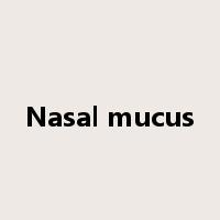 Nasal mucus是什么意思