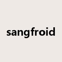 sangfroid是什么意思