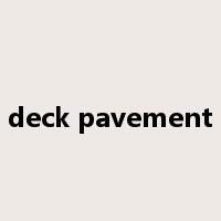 deck pavement是什么意思