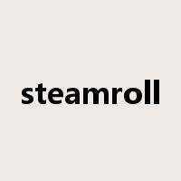 steamroll是什么意思