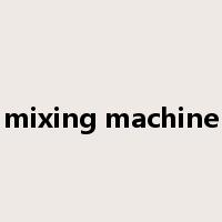 mixing machine是什么意思
