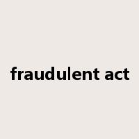 fraudulent act是什么意思