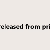 be released from prison是什么意思