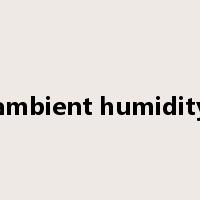 ambient humidity是什么意思