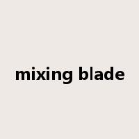 mixing blade是什么意思