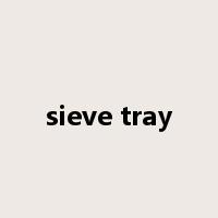sieve tray是什么意思