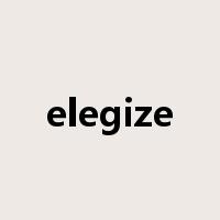 elegize是什么意思