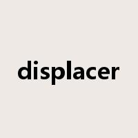 displacer是什么意思