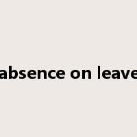 absence on leave是什么意思