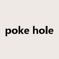 poke hole是什么意思