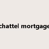 chattel mortgage是什么意思