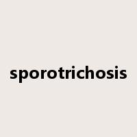 sporotrichosis是什么意思