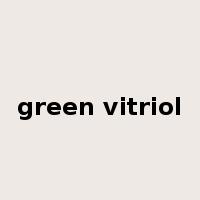 green vitriol是什么意思