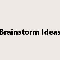 Brainstorm Ideas是什么意思