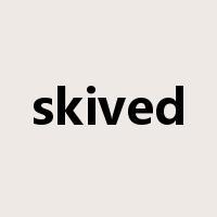 skived是什么意思