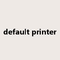 default printer是什么意思