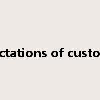 expectations of customers是什么意思