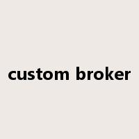custom broker是什么意思