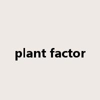 plant factor是什么意思