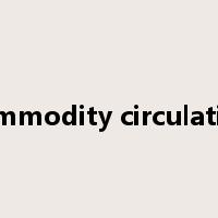 commodity circulation是什么意思
