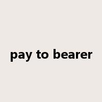 pay to bearer是什么意思