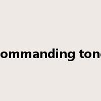 commanding tone是什么意思