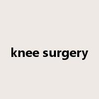 knee surgery是什么意思