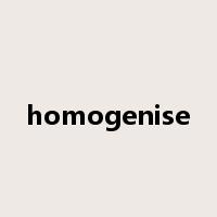 homogenise是什么意思