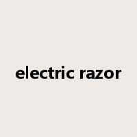 electric razor是什么意思