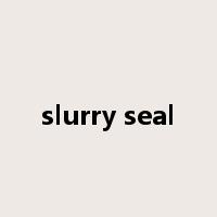 slurry seal是什么意思