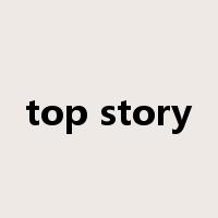 top story是什么意思