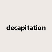 decapitation是什么意思