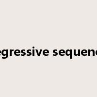 regressive sequence是什么意思