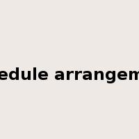 Schedule arrangement是什么意思