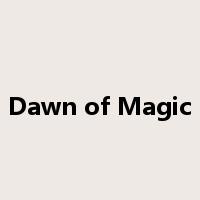 Dawn of Magic是什么意思