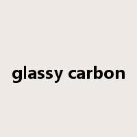 glassy carbon是什么意思