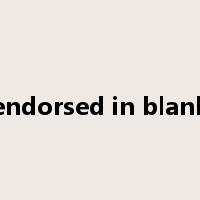 endorsed in blank是什么意思