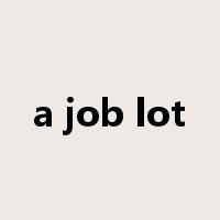 a job lot是什么意思