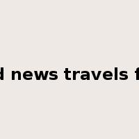 bad news travels fast是什么意思