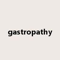 gastropathy是什么意思